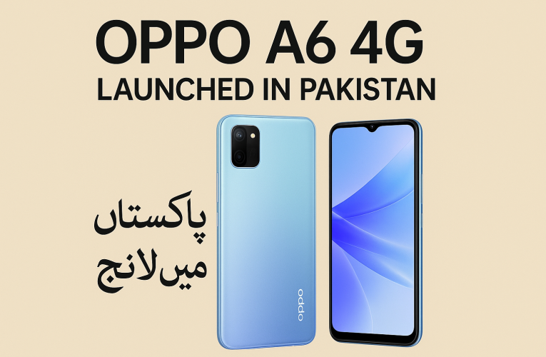 📱 OPPO A6 4G Official Launch in Pakistan