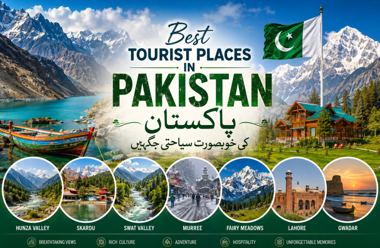 Best Tourist Places in Pakistan | پاکستان کی خوبصورت سیاحتی جگہیں